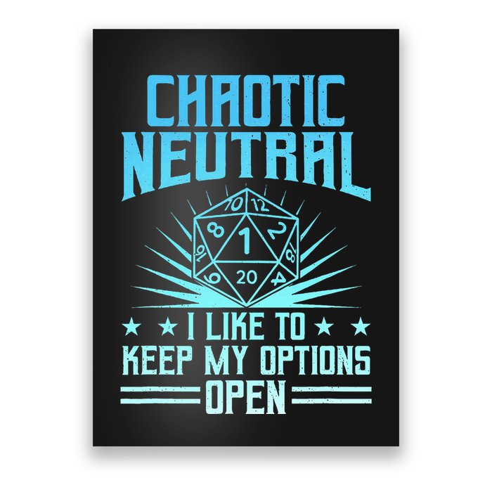 Chaotic Neutral I Like To Keep My Options Open D20 Tabletop Poster