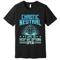 Chaotic Neutral I Like To Keep My Options Open D20 Tabletop Premium T-Shirt