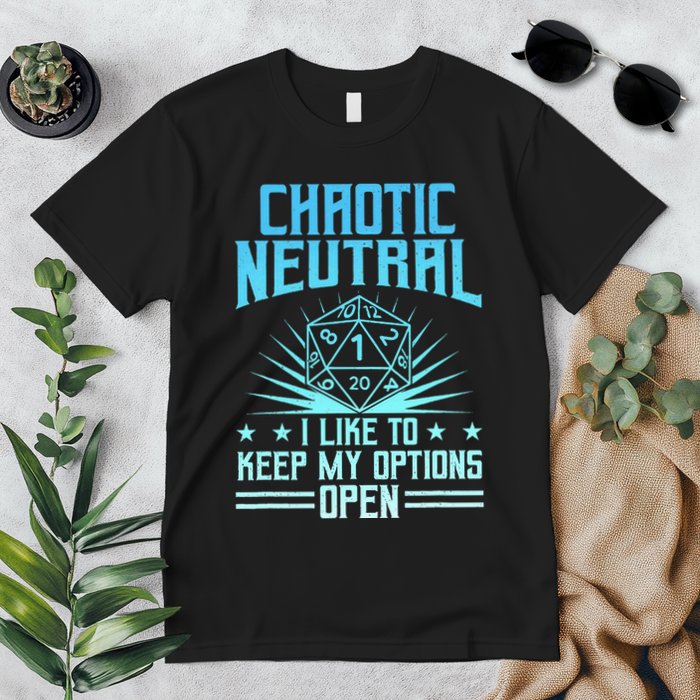 Chaotic Neutral I Like To Keep My Options Open D20 Tabletop Premium T-Shirt