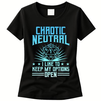 Chaotic Neutral I Like To Keep My Options Open D20 Tabletop Women's T-Shirt