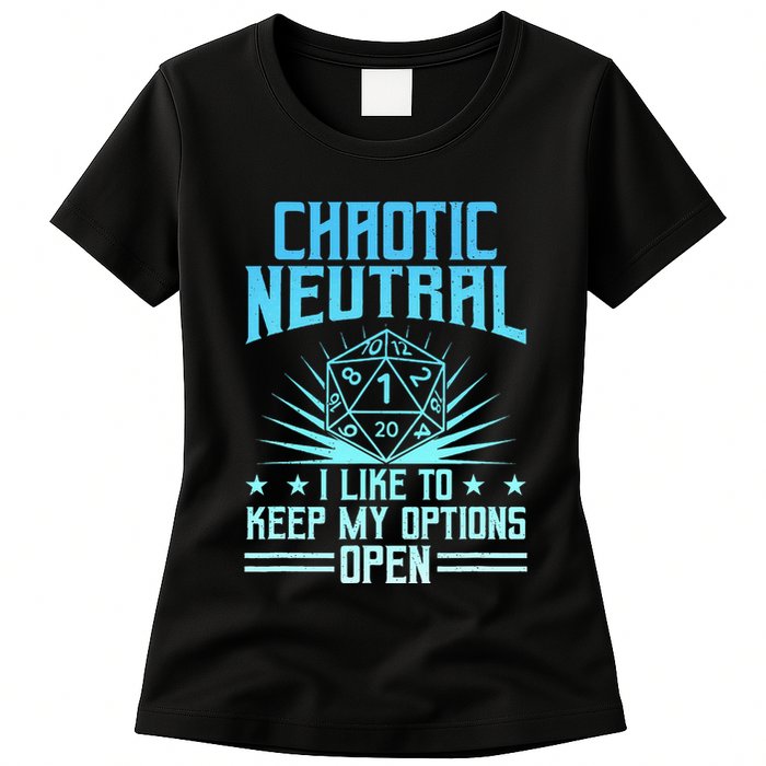 Chaotic Neutral I Like To Keep My Options Open D20 Tabletop Womens T-Shirt