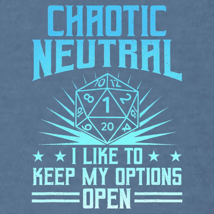 Chaotic Neutral I Like To Keep My Options Open D20 Tabletop Garment-Dyed Sweatshirt