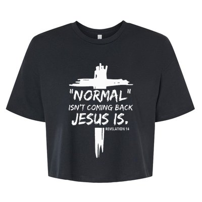 Christian Normal IsnT Coming Back Jesus Is Bella+Canvas Jersey Crop Tee