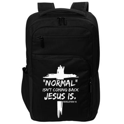 Christian Normal IsnT Coming Back Jesus Is Impact Tech Backpack