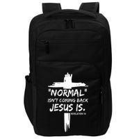 Christian Normal IsnT Coming Back Jesus Is Impact Tech Backpack