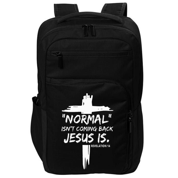 Christian Normal IsnT Coming Back Jesus Is Impact Tech Backpack