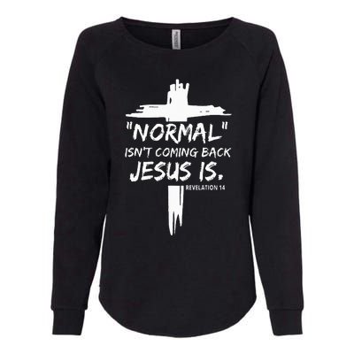 Christian Normal IsnT Coming Back Jesus Is Womens California Wash Sweatshirt