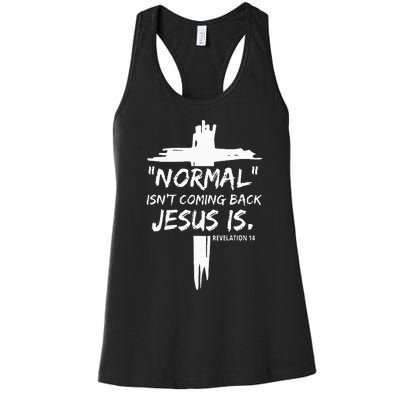 Christian Normal IsnT Coming Back Jesus Is Women's Racerback Tank