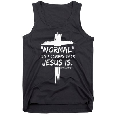 Christian Normal IsnT Coming Back Jesus Is Tank Top