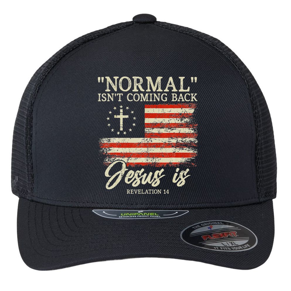 Christian Normal Isnt Coming Back Jesus Is Gift Flexfit Unipanel Trucker Cap
