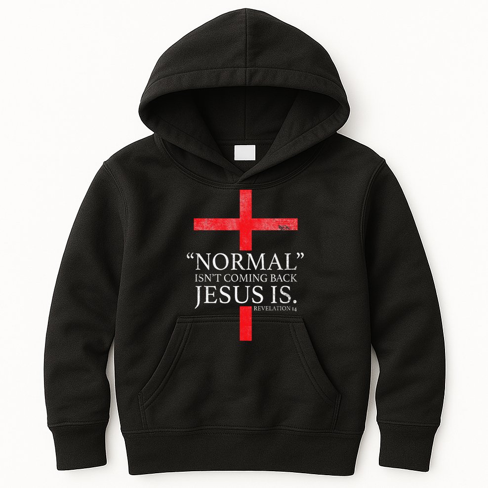 Christian Normal Isnt Coming Back Jesus Is Gift Kids Hoodie