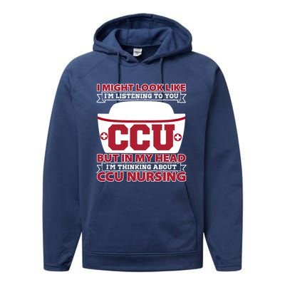 Ccu Nurse I Might Look Like Im Listening To You Icu Nursing Gift Performance Fleece Hoodie