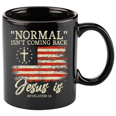 Christian Normal Isn't Coming Back Jesus Is Gift 11oz C Handle Ceramic Mug