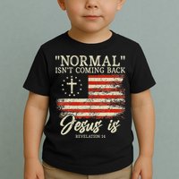 Christian Normal Isn't Coming Back Jesus Is Gift Toddler T-Shirt