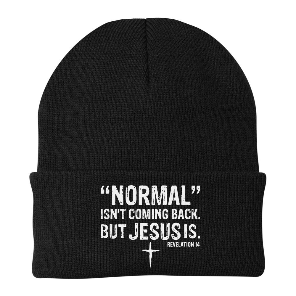 Christian Normal Isn't Coming Back But Jesus Is Revelation 14 Beanie