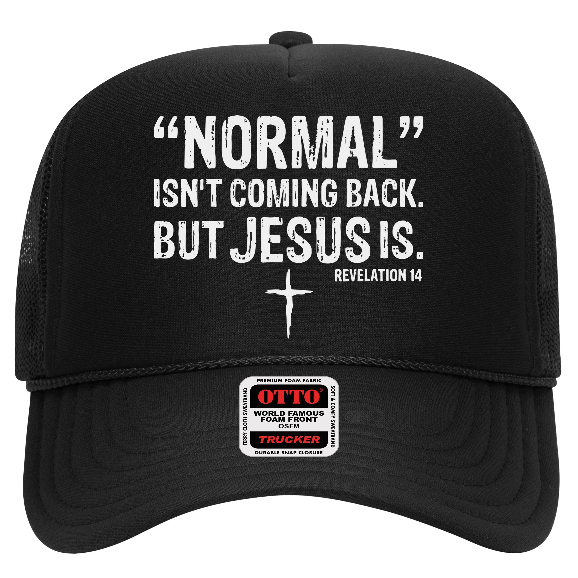 Christian Normal Isn't Coming Back But Jesus Is Revelation 14 Hat