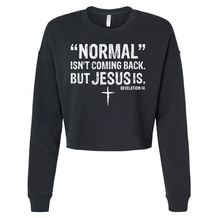 Christian Normal Isn't Coming Back But Jesus Is Revelation 14 Cropped Pullover Crew