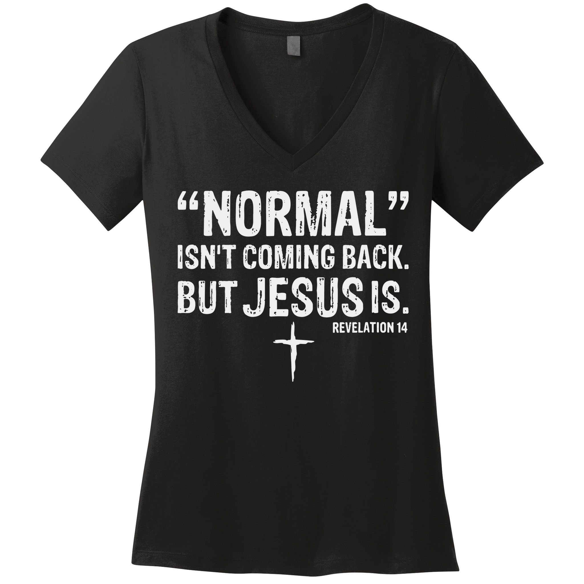 Christian Normal Isn't Coming Back But Jesus Is Revelation 14 Women's V-Neck T-Shirt