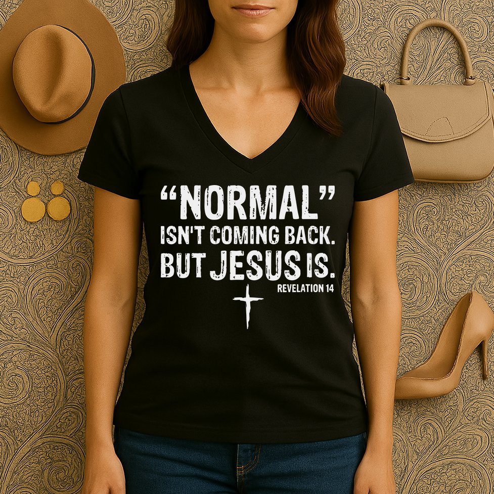 Christian Normal Isn't Coming Back But Jesus Is Revelation 14 Women's V-Neck T-Shirt