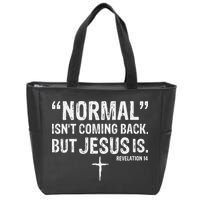 Christian Normal Isn't Coming Back But Jesus Is Revelation 14 Zip Tote Bag