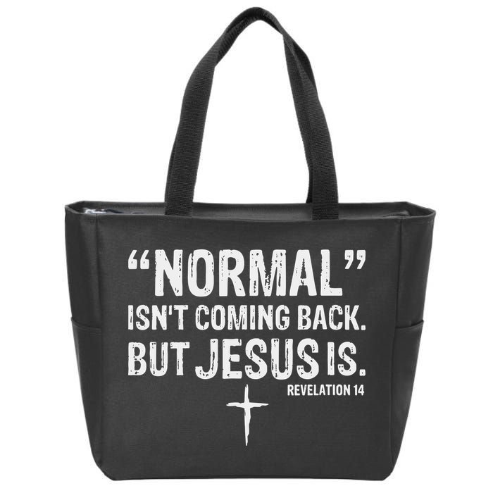 Christian Normal Isn't Coming Back But Jesus Is Revelation 14 Zip Tote Bag