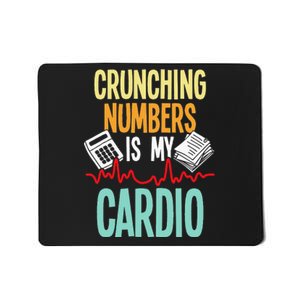 Crunching Numbers Is My Cardio Accountant Auditor Auditing Mousepad