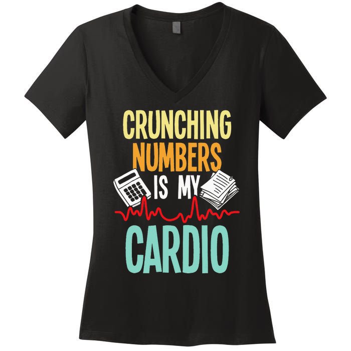 Crunching Numbers Is My Cardio Accountant Auditor Auditing Women's V-Neck T-Shirt