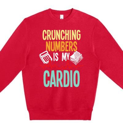 Crunching Numbers Is My Cardio Accountant Auditor Auditing Premium Crewneck Sweatshirt