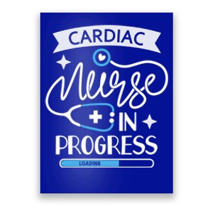 Cardiac Nurse In Progress Funny Gift Cardiology Nursing Student Life Gift Poster