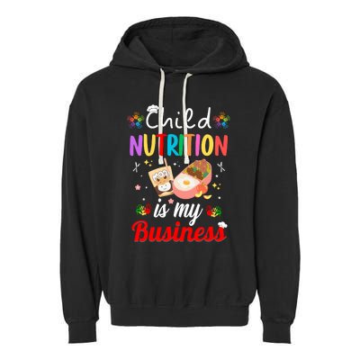 Child Nutrition Is My Business School Cafeteria Lunch Lady Garment-Dyed Fleece Hoodie