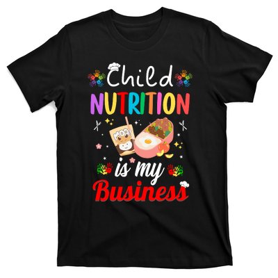 Child Nutrition Is My Business School Cafeteria Lunch Lady T-Shirt