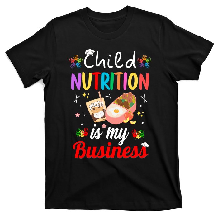 Child Nutrition Is My Business School Cafeteria Lunch Lady T-Shirt