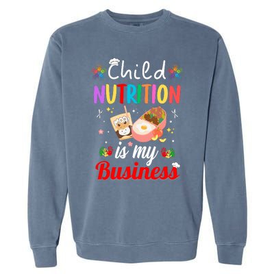 Child Nutrition Is My Business School Cafeteria Lunch Lady Garment-Dyed Sweatshirt