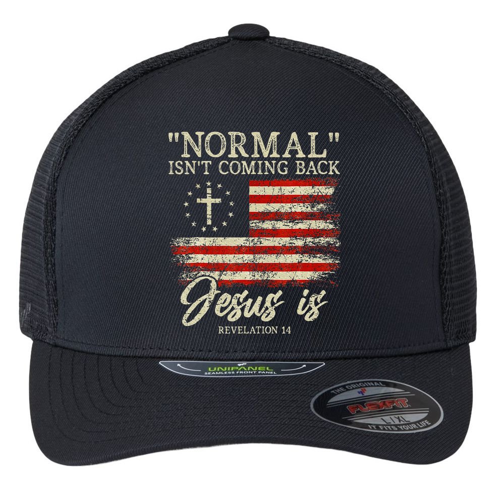 Christian Normal IsnT Coming Back Jesus Is Gift Flexfit Unipanel Trucker Cap