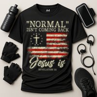Christian Normal IsnT Coming Back Jesus Is Gift Cooling Performance Crew T-Shirt