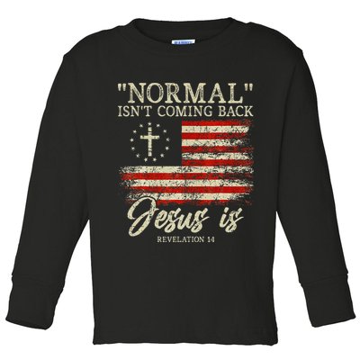 Christian Normal IsnT Coming Back Jesus Is Gift Toddler Long Sleeve Shirt