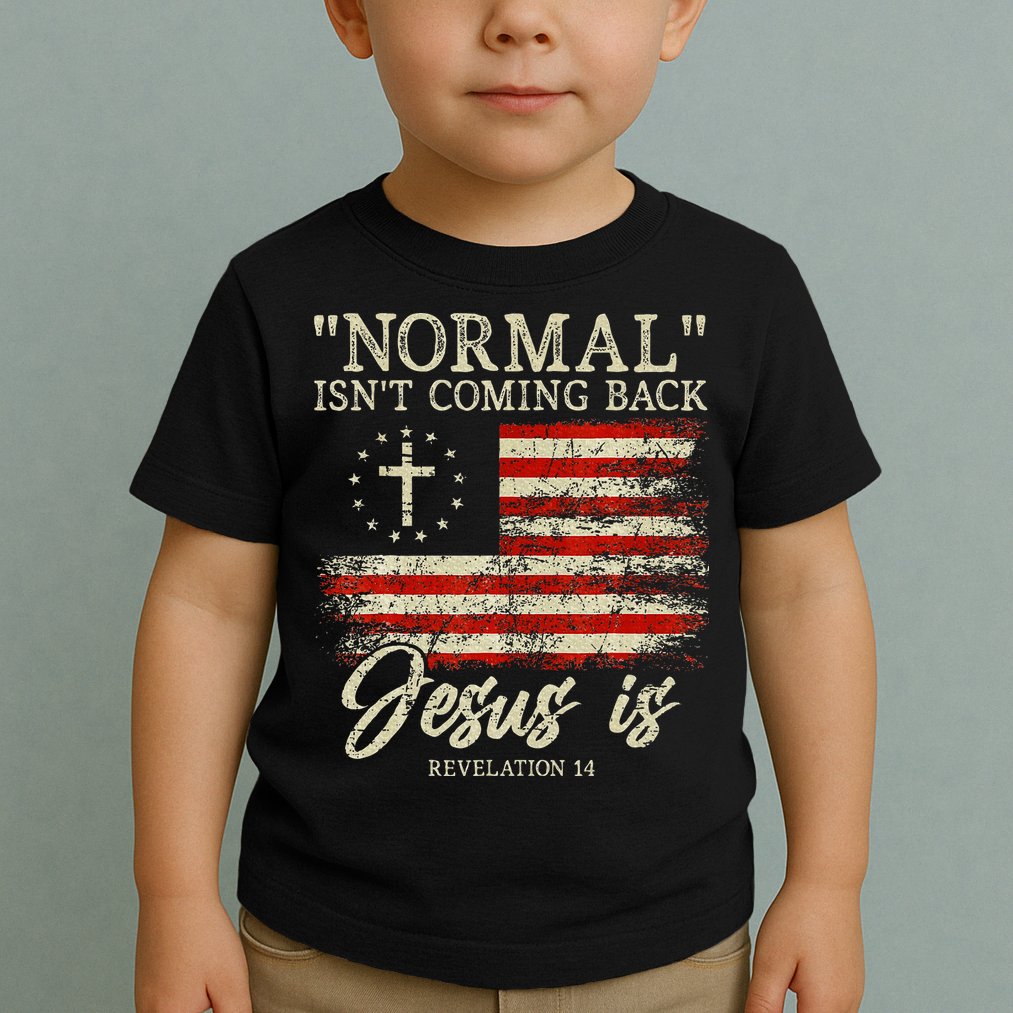 Christian Normal IsnT Coming Back Jesus Is Gift Toddler T-Shirt