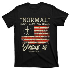 Christian Normal IsnT Coming Back Jesus Is T-Shirt