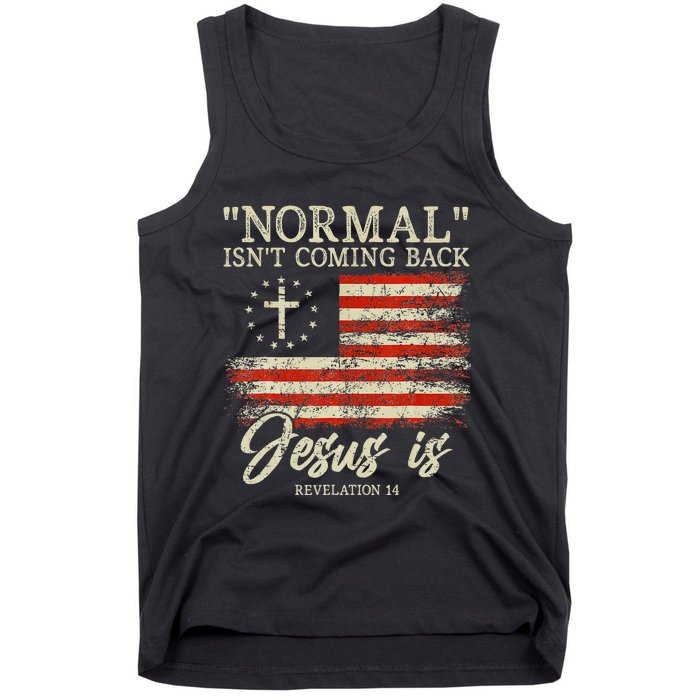 Christian Normal IsnT Coming Back Jesus Is Tank Top