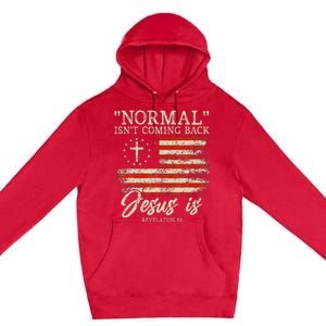 Christian Normal IsnT Coming Back Jesus Is Premium Pullover Hoodie