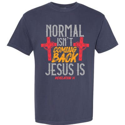 Christian Normal Isn't Coming Back Jesus Is Revelation Garment-Dyed Heavyweight T-Shirt