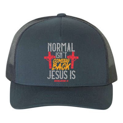 Christian Normal Isn't Coming Back Jesus Is Revelation Yupoong Adult 5-Panel Trucker Hat