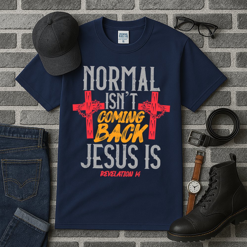 Christian Normal Isn't Coming Back Jesus Is Revelation Tall T-Shirt