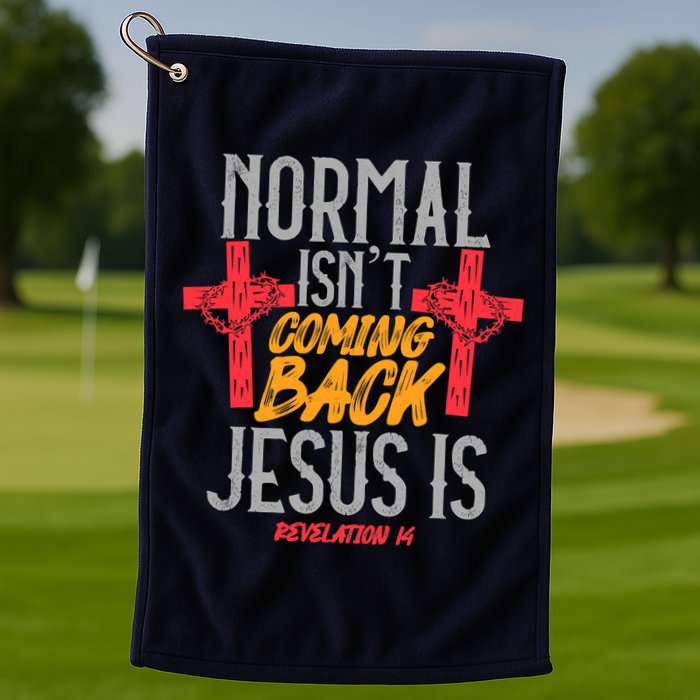 Christian Normal Isn't Coming Back Jesus Is Revelation Golf Towel