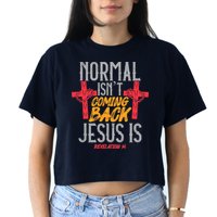 Christian Normal Isn't Coming Back Jesus Is Revelation Crop Top