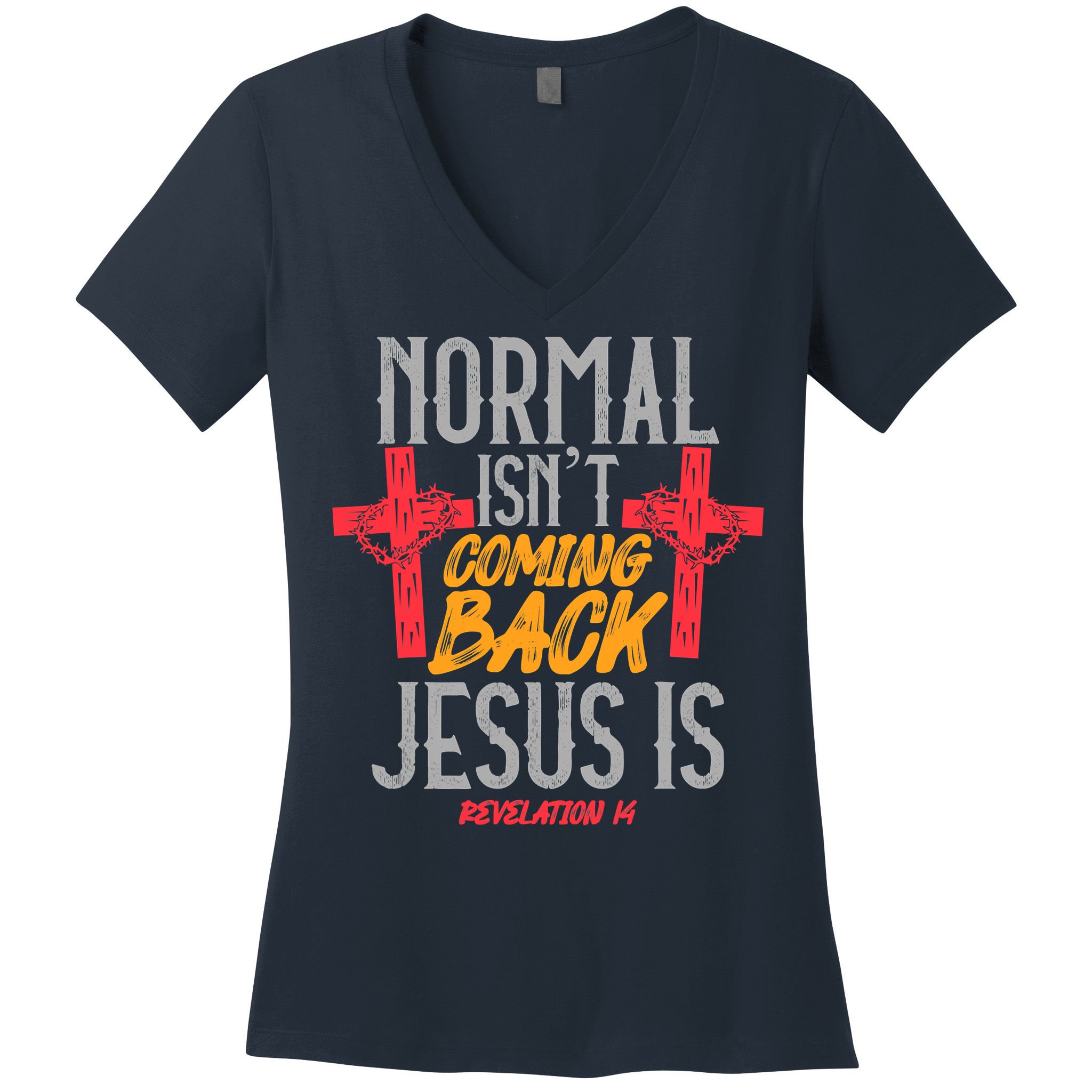 Christian Normal Isn't Coming Back Jesus Is Revelation Women's V-Neck T-Shirt