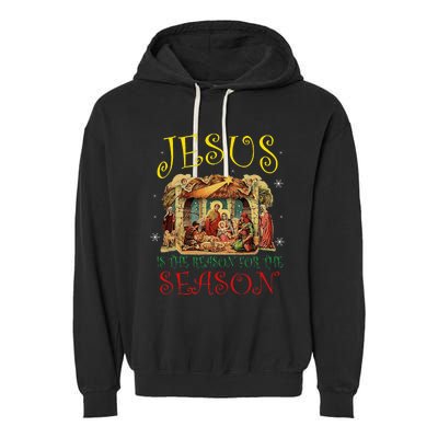 Christmas Nativity Jesus Is The Reason For The Season Manger Garment-Dyed Fleece Hoodie