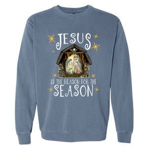 Christmas Nativity Jesus Is The Reason For The Season Ger Gift Garment-Dyed Sweatshirt