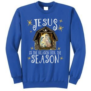 Christmas Nativity Jesus Is The Reason For The Season Ger Gift Tall Sweatshirt