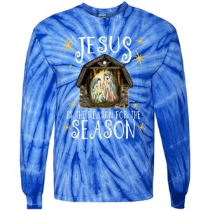 Christmas Nativity Jesus Is The Reason For The Season Ger Gift Tie-Dye Long Sleeve Shirt